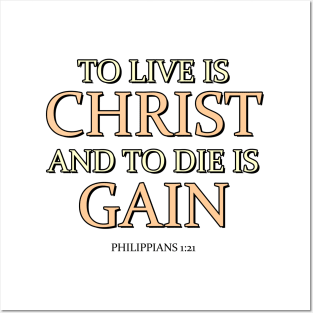 TO LIVE IS CHRIST Posters and Art